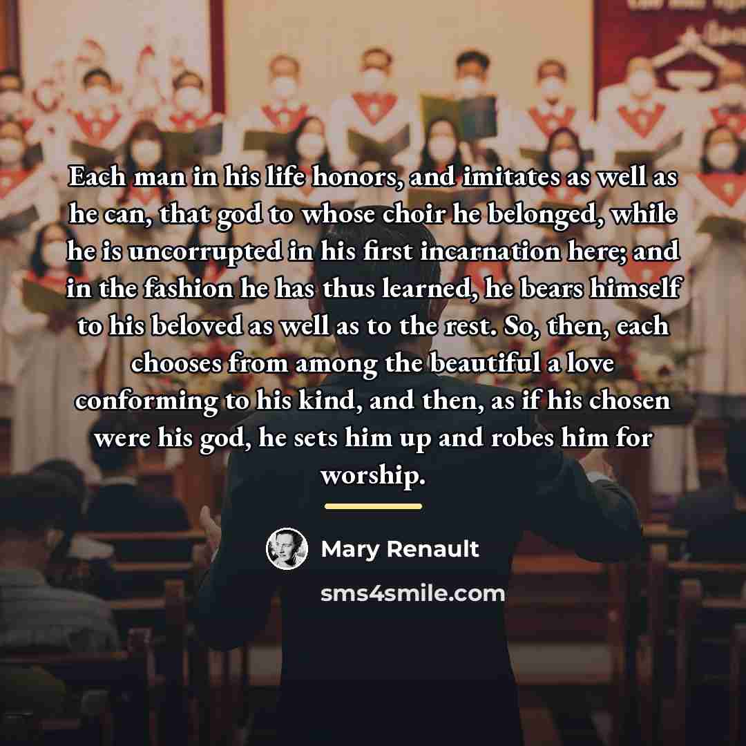 “Each man in his life honors, and imitates as well…” quote by Mary Renault