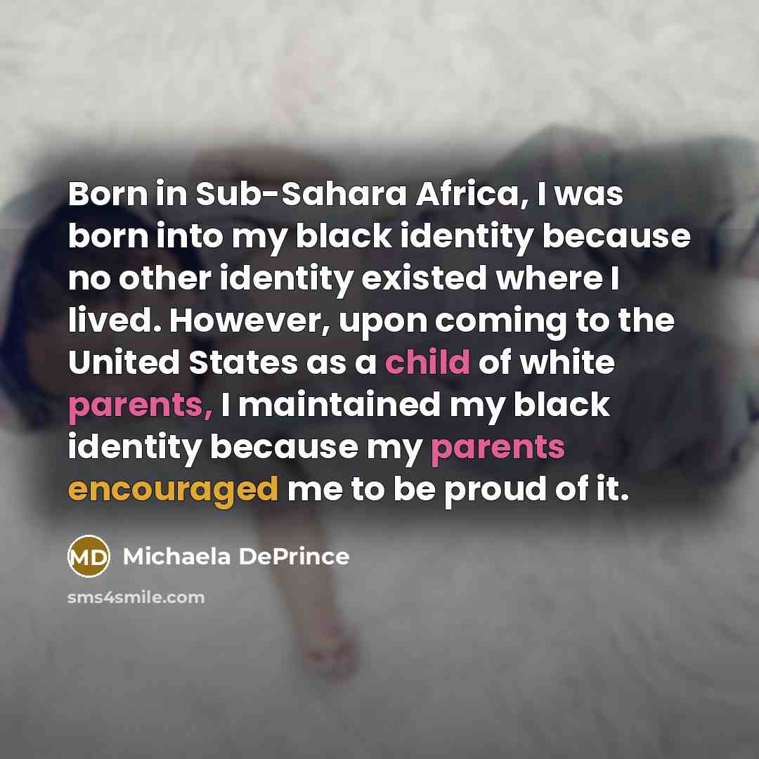 “Born in Sub-Sahara Africa, I was born into my black…” quote by Michaela DePrince