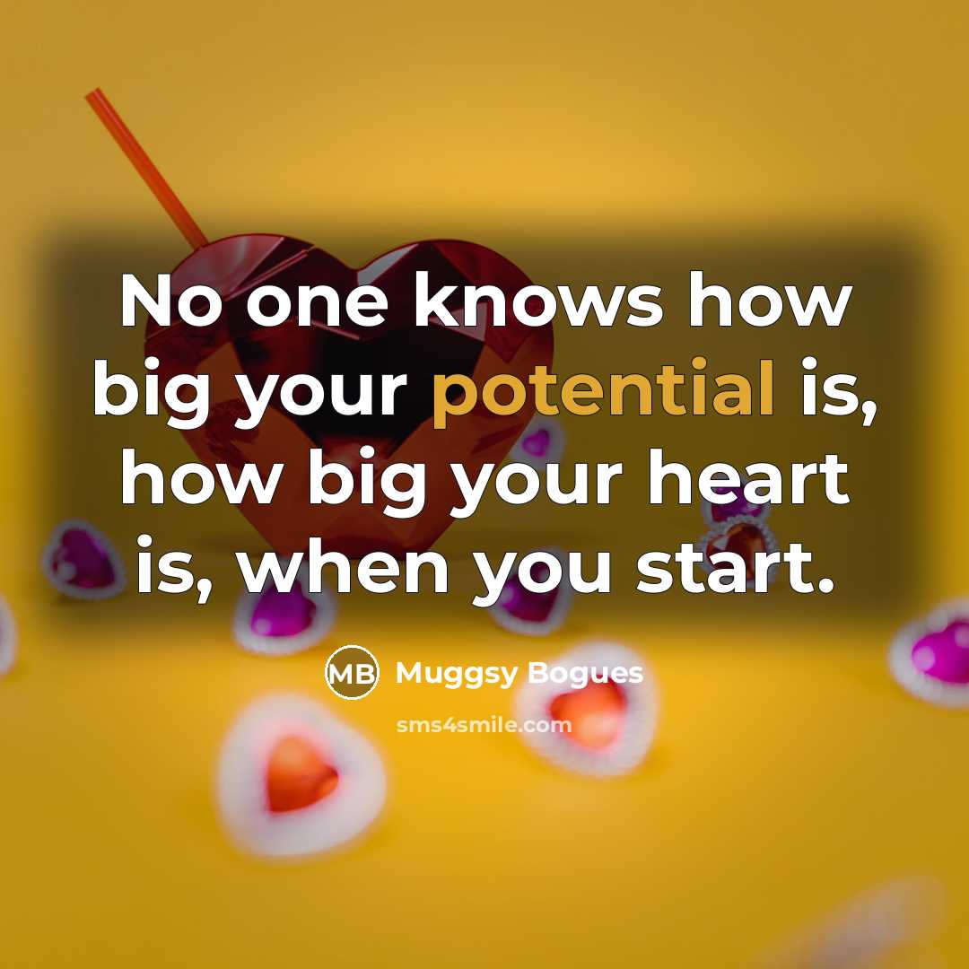“No one knows how big your potential is, how big…” quote by Muggsy Bogues