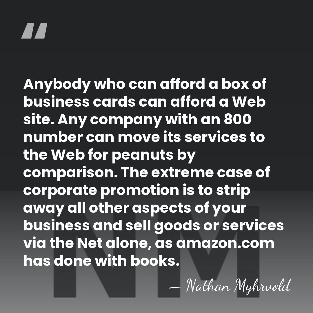 Anybody who can afford a box of business cards can afford a&hellip; - Nathan Myhrvold