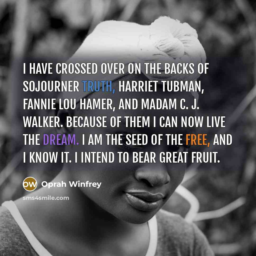 “I have crossed over on the backs of Sojourner Truth,…” quote by Oprah Winfrey
