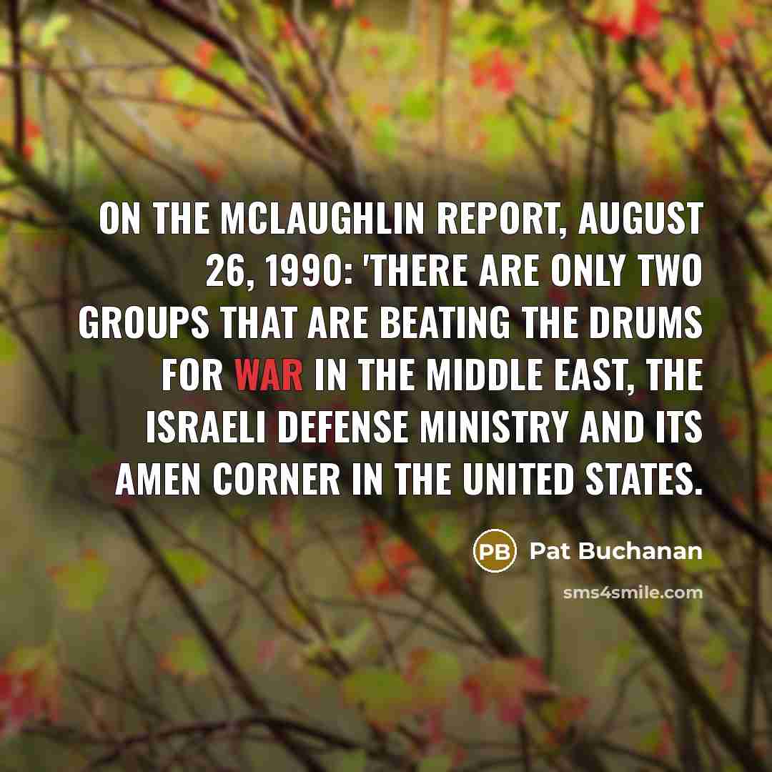 “On the McLaughlin Report, August 26, 1990: 'There are only…” quote by Pat Buchanan