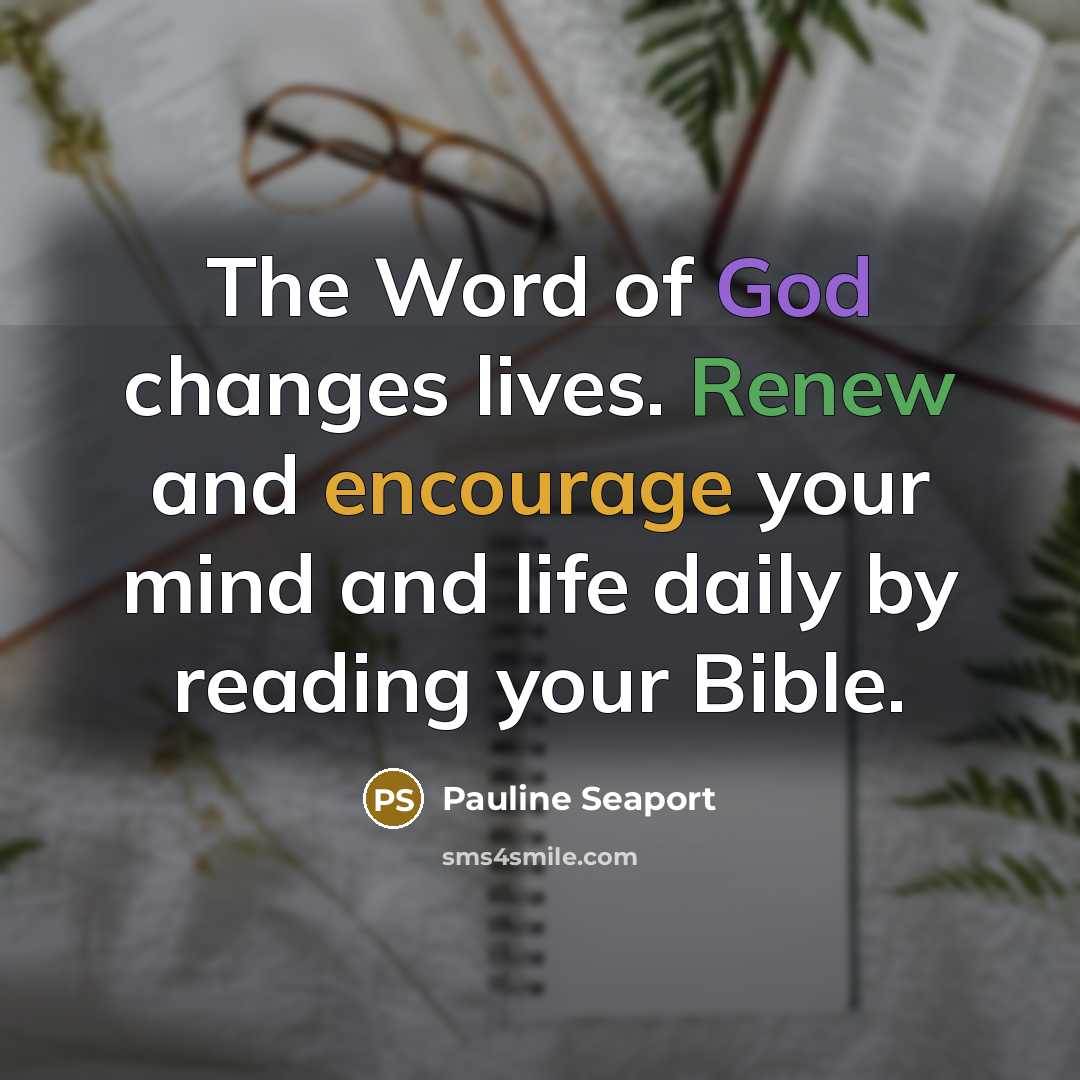 “The Word of God changes lives. Renew and encourage your…” quote by Pauline Seaport