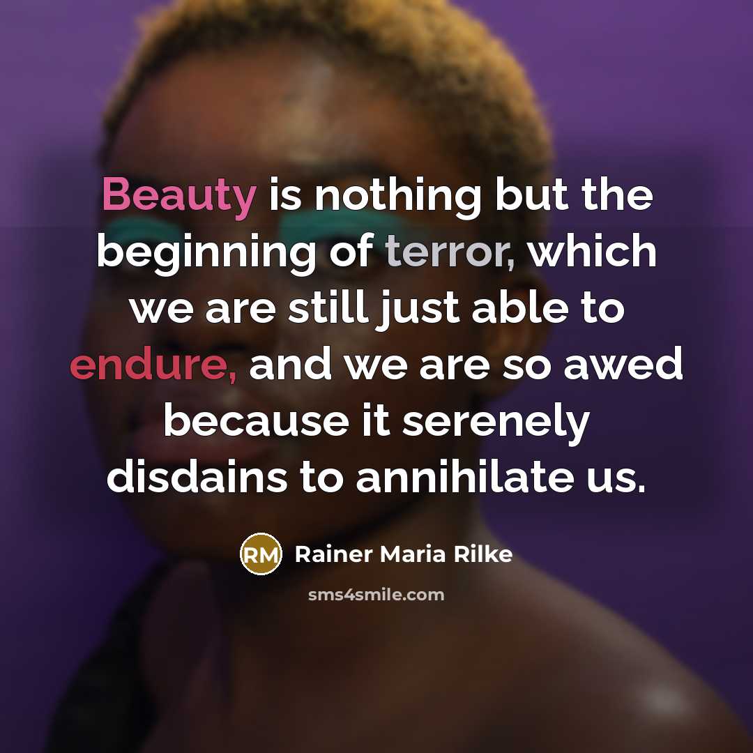 “Beauty is nothing but the beginning of terror, which we…” quote by Rainer Maria Rilke
