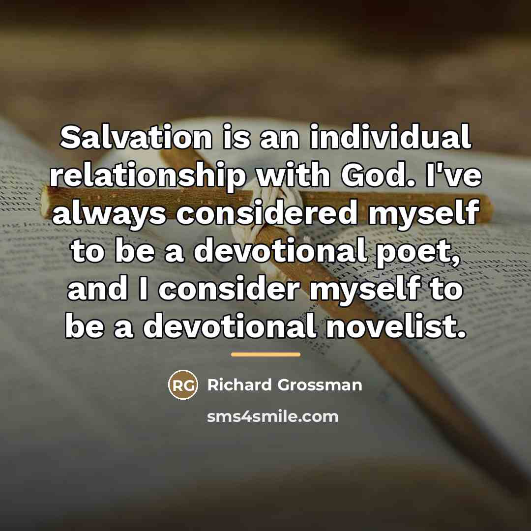 “Salvation is an individual relationship with God. I've always considered…” quote by Richard Grossman