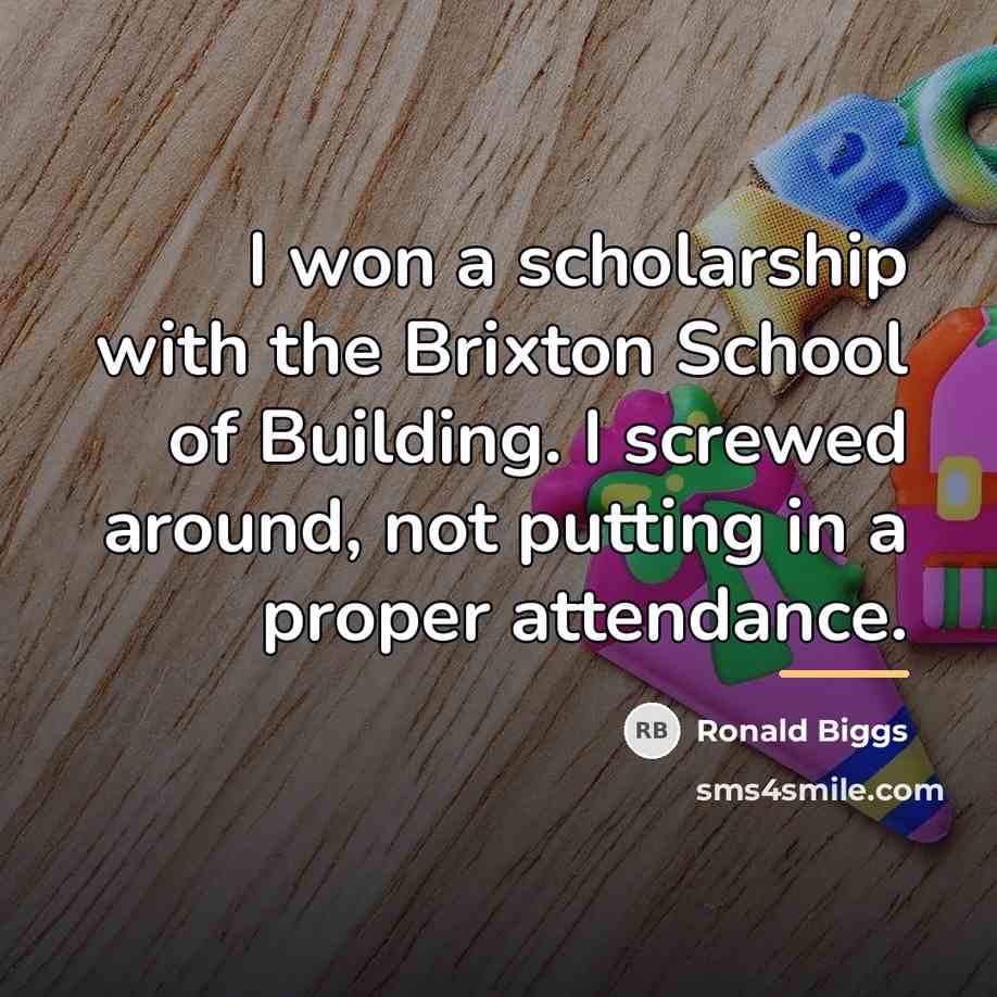 “I won a scholarship with the Brixton School of Building.…” quote by Ronald Biggs