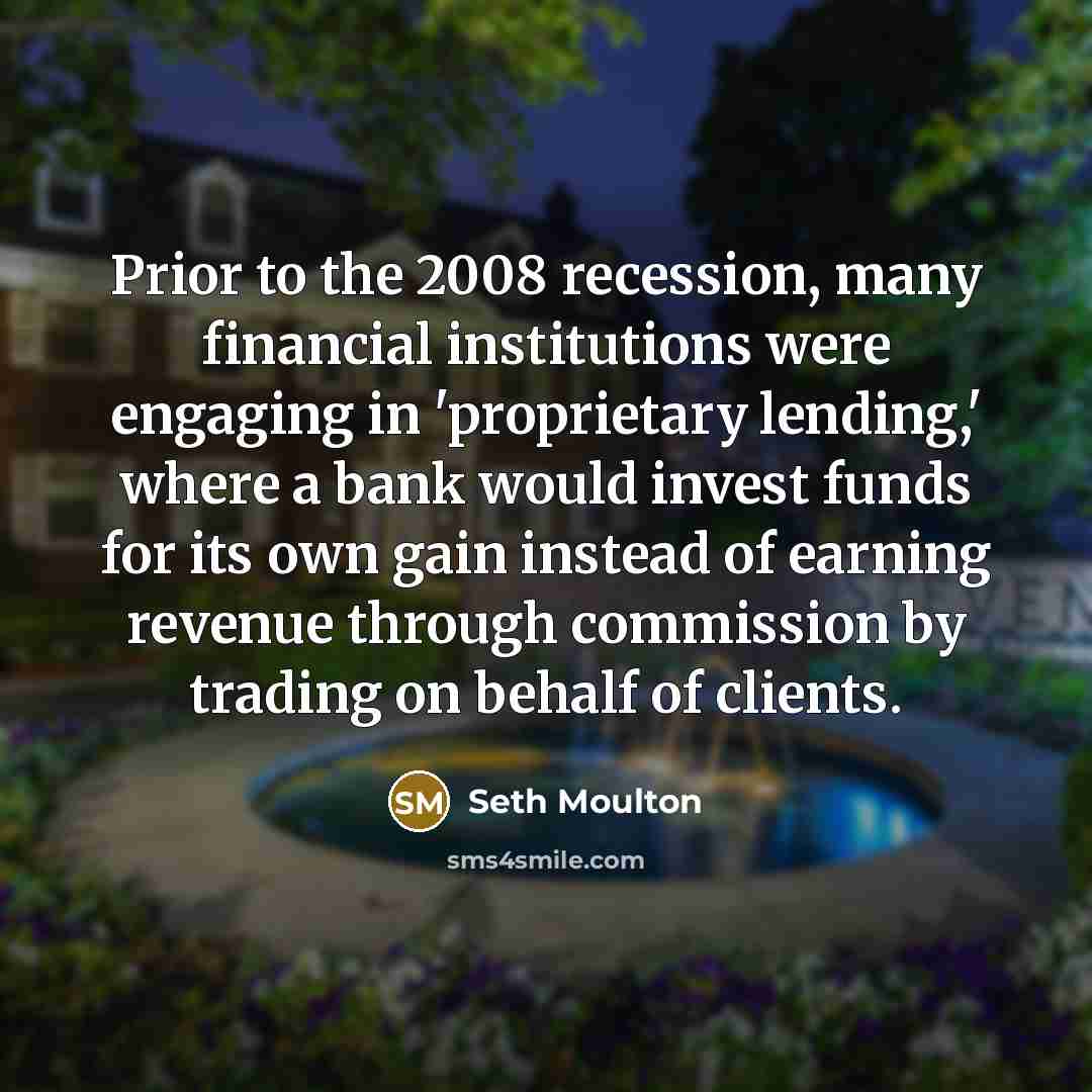 “Prior to the 2008 recession, many financial institutions were engaging…” quote by Seth Moulton