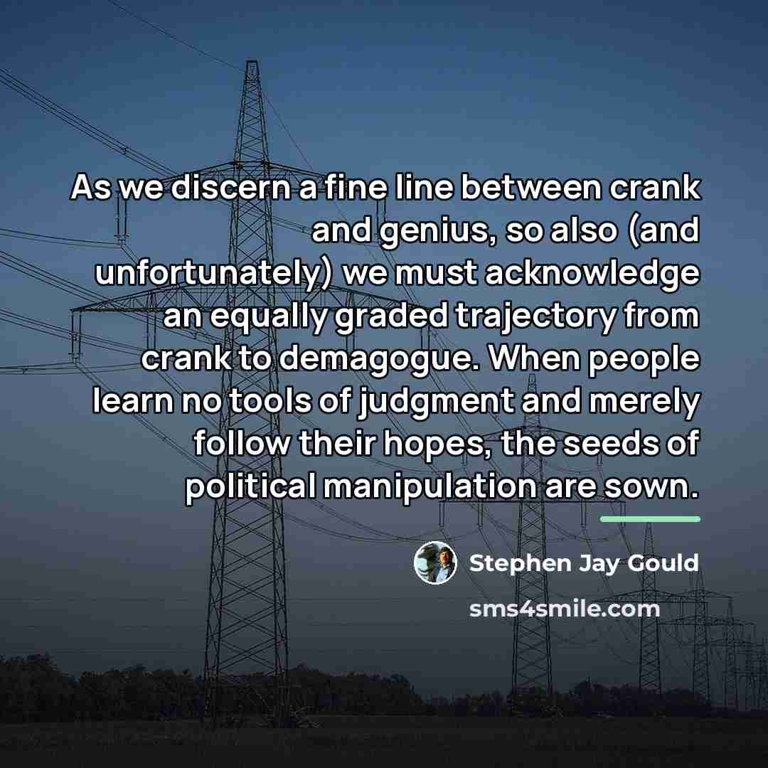 “As we discern a fine line between crank and genius,…” quote by Stephen Jay Gould