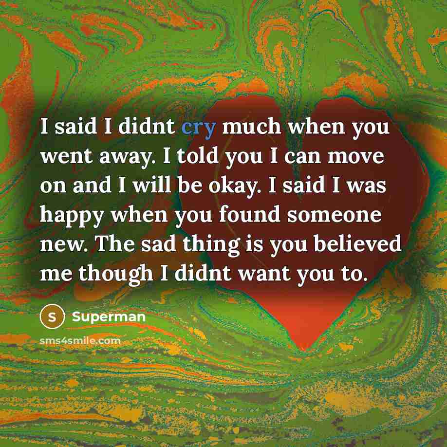 “I said I didnt cry much when you went away.…” quote by Superman