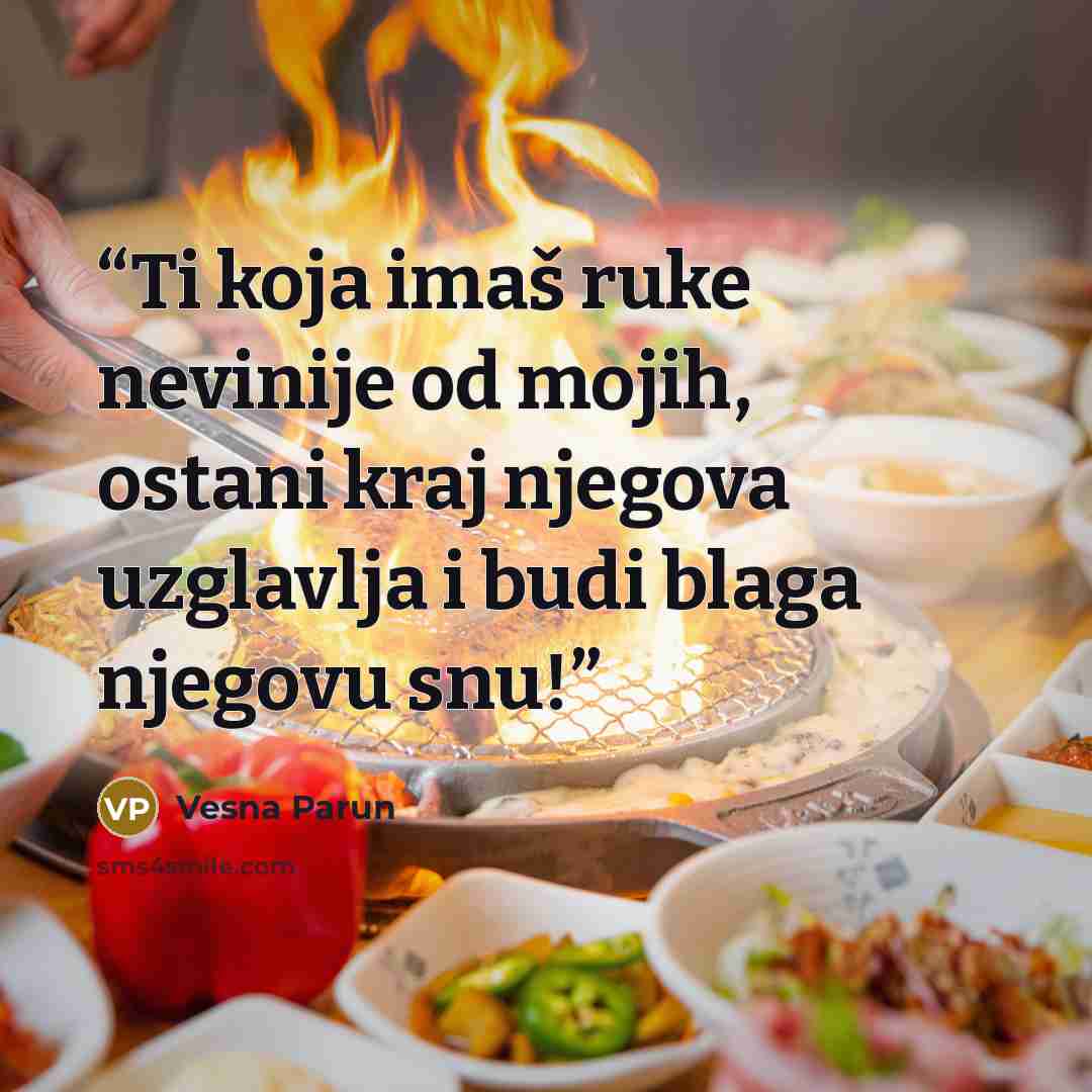 “Ti koja imaš ruke nevinije od mojih, ostani kraj njegova uzglavlja i budi blaga njegovu snu!” quote by Vesna Parun