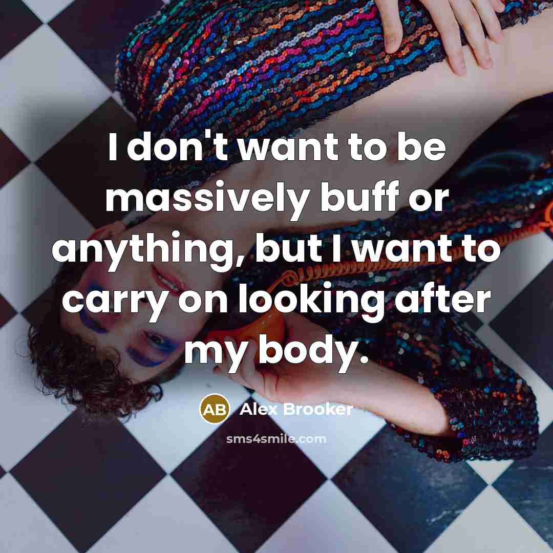 “I don't want to be massively buff or anything, but…” quote by Alex Brooker