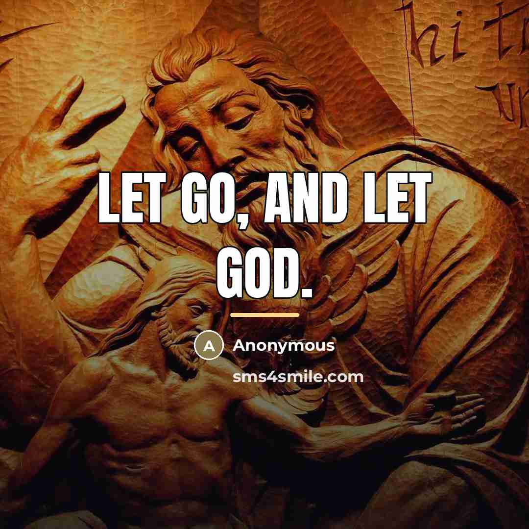 “Let go, and let God.…” quote by Anonymous