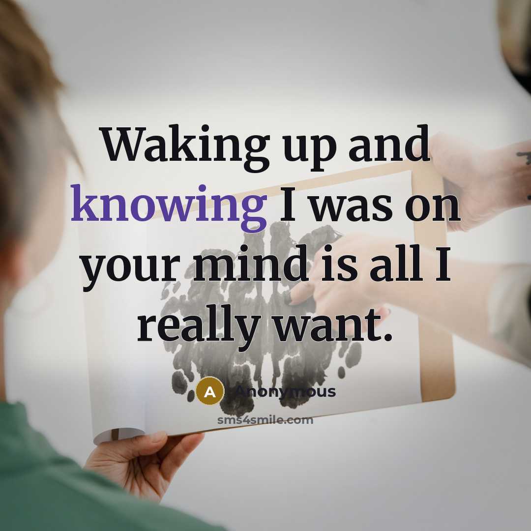 “Waking up and knowing I was on your mind is…” quote by Anonymous