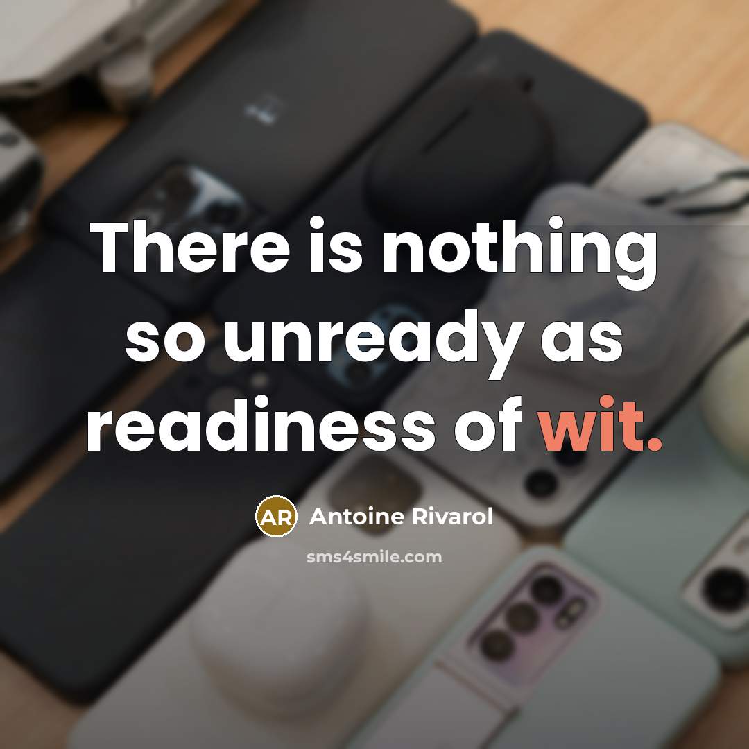 “There is nothing so unready as readiness of wit.…” quote by Antoine Rivarol