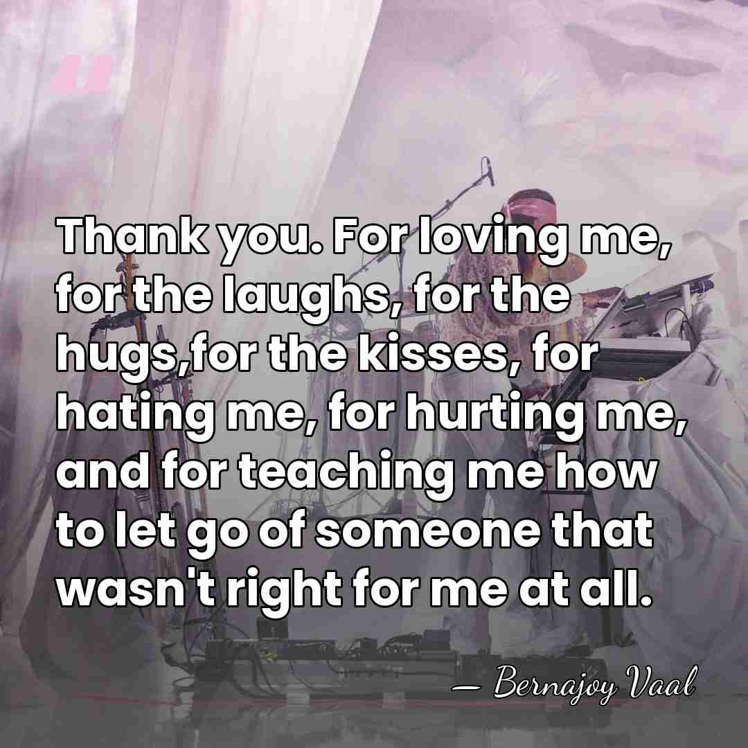 Thank you. For loving me, for the laughs, for the hugs,for the&hellip; - Bernajoy Vaal