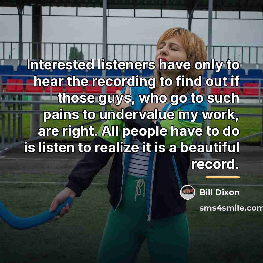 “Interested listeners have only to hear the recording to find…” quote by Bill Dixon