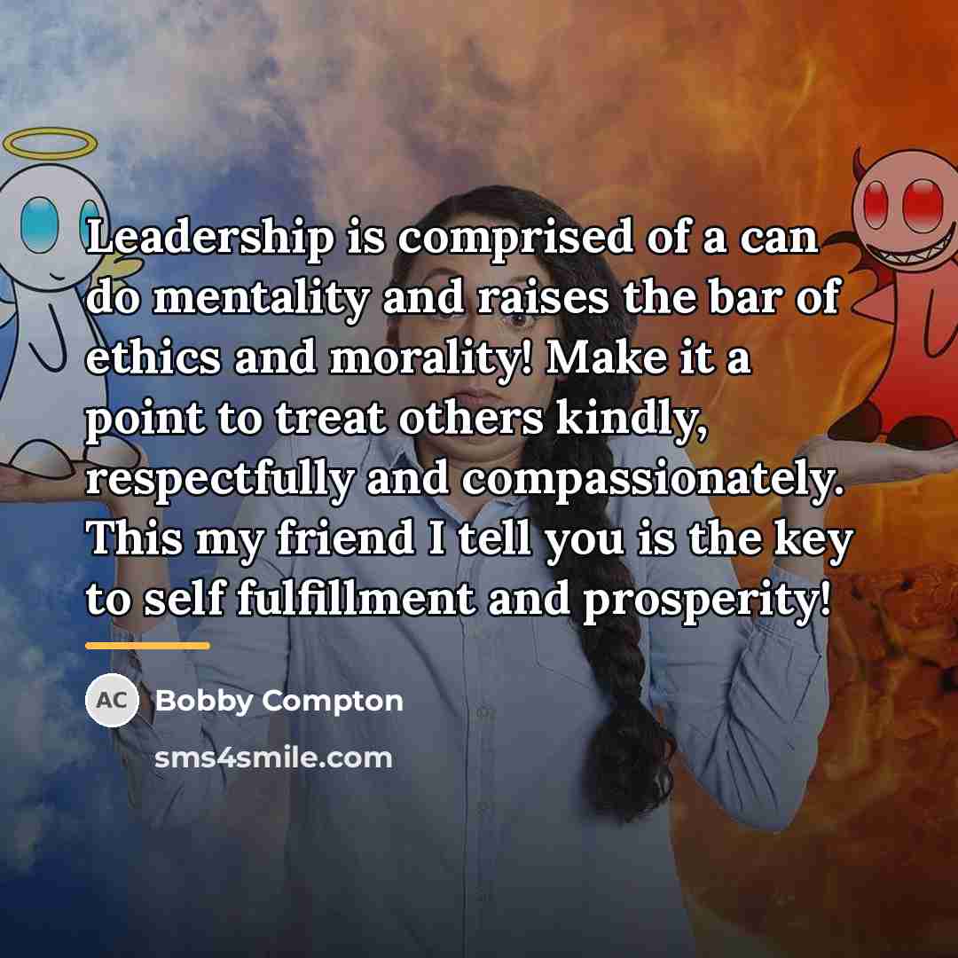 “Leadership is comprised of a can do mentality and raises…” quote by Bobby Compton