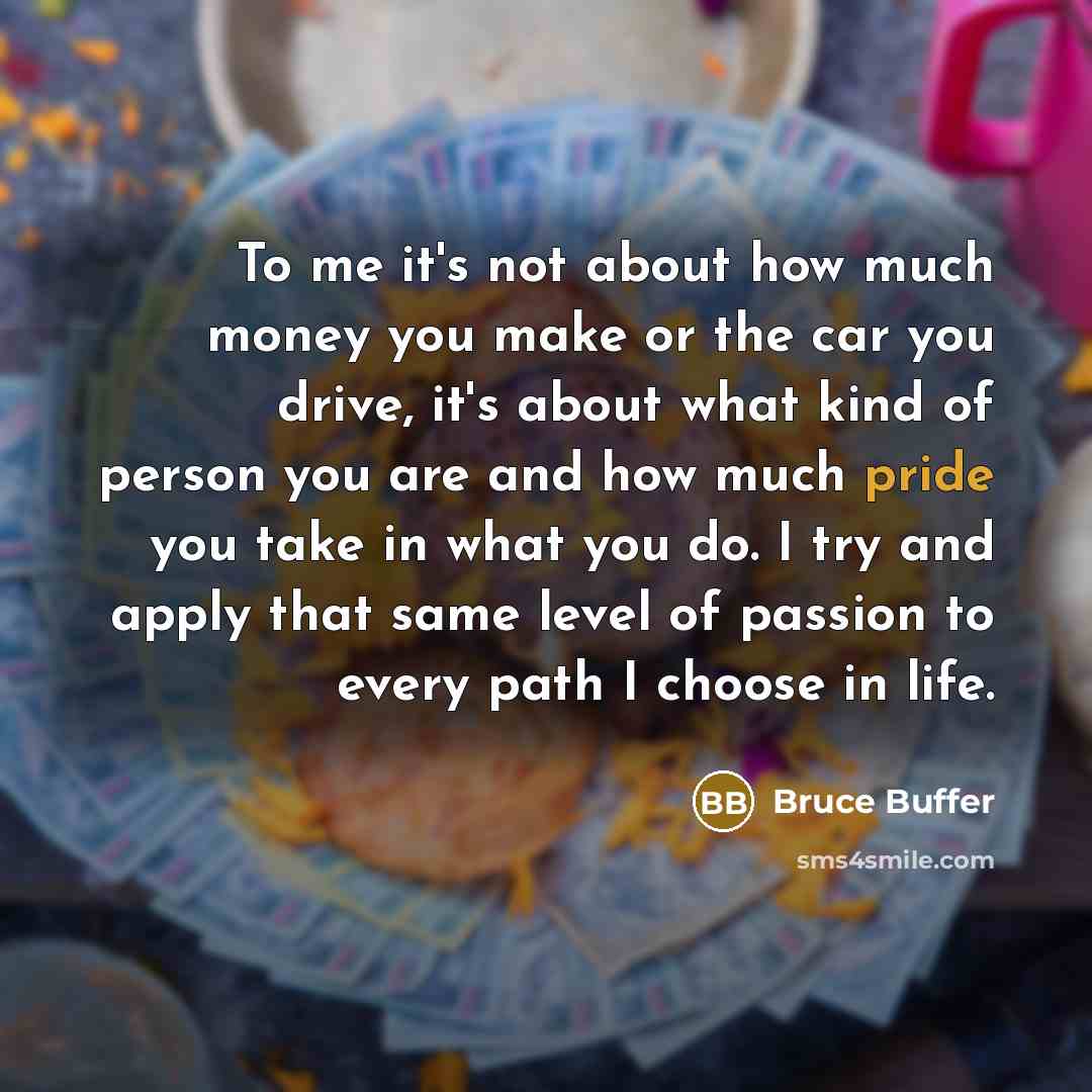 “To me it's not about how much money you make…” quote by Bruce Buffer