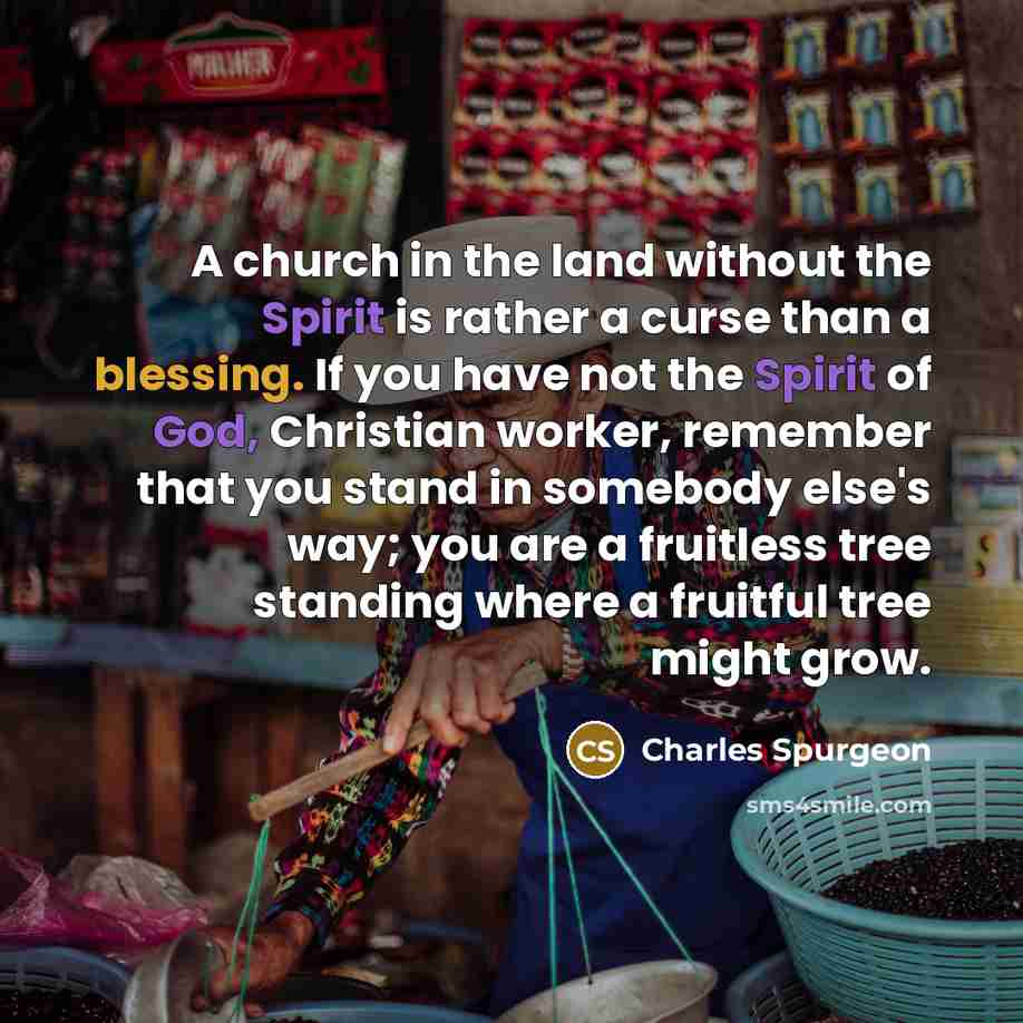 “A church in the land without the Spirit is rather…” quote by Charles Spurgeon