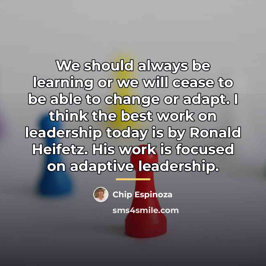 “We should always be learning or we will cease to…” quote by Chip Espinoza
