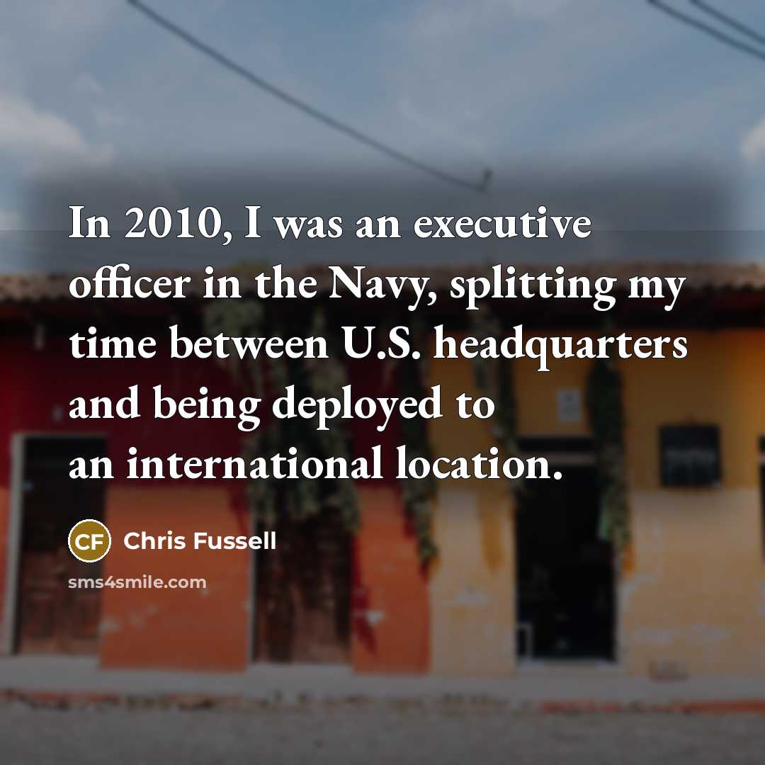 “In 2010, I was an executive officer in the Navy,…” quote by Chris Fussell
