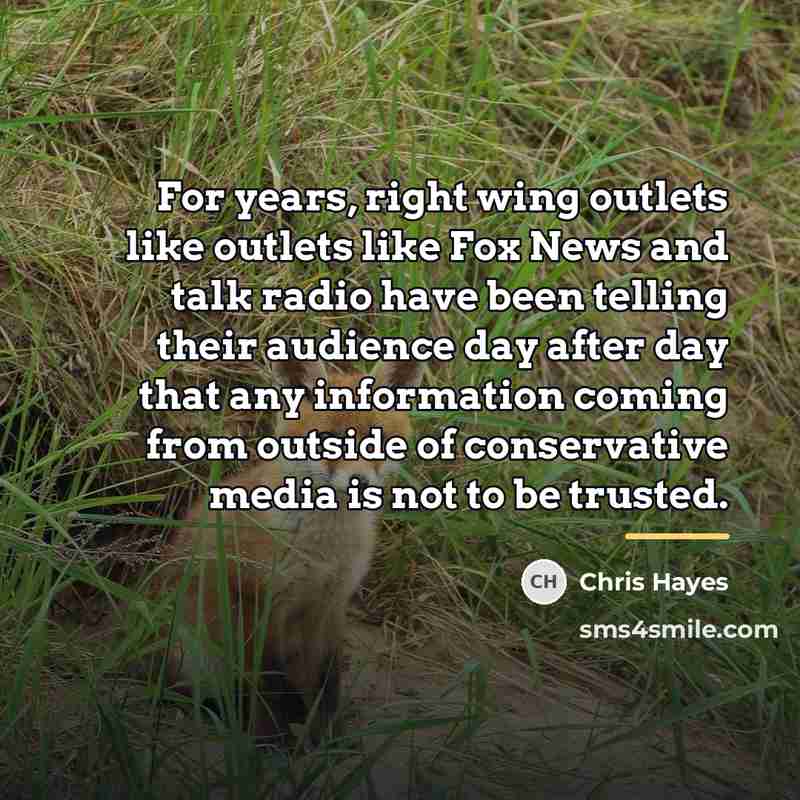 “For years, right wing outlets like outlets like Fox News…” quote by Chris Hayes
