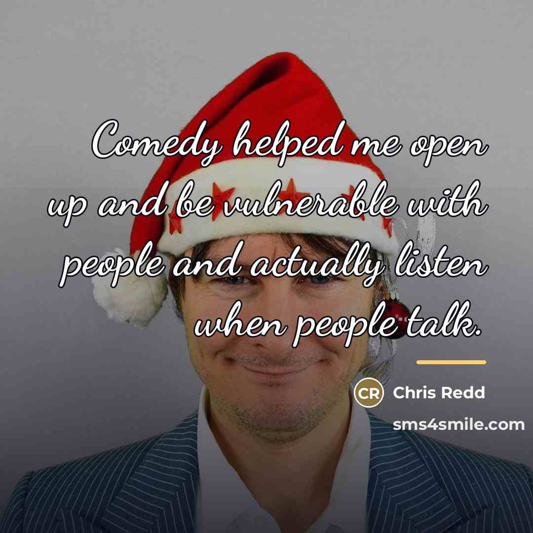 “Comedy helped me open up and be vulnerable with people…” quote by Chris Redd