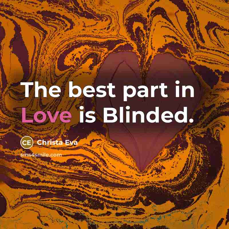 “The best part in Love is Blinded.…” quote by Christa Eva