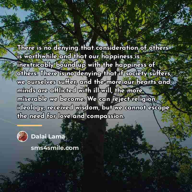 “There is no denying that consideration of others is worthwhile…” quote by Dalai Lama