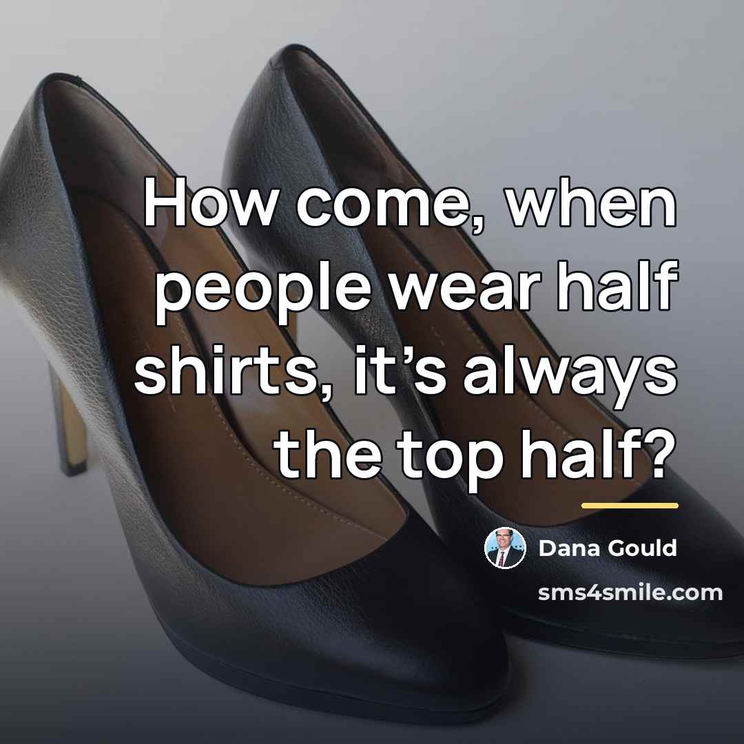 “How come, when people wear half shirts, it's always the…” quote by Dana Gould