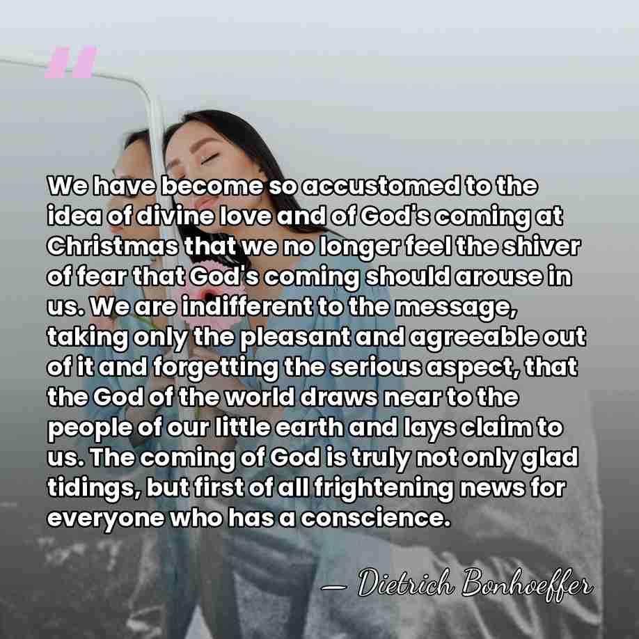 We have become so accustomed to the idea of divine love and&hellip; - Dietrich Bonhoeffer