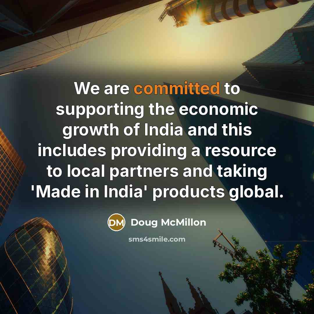 “We are committed to supporting the economic growth of India…” quote by Doug McMillon