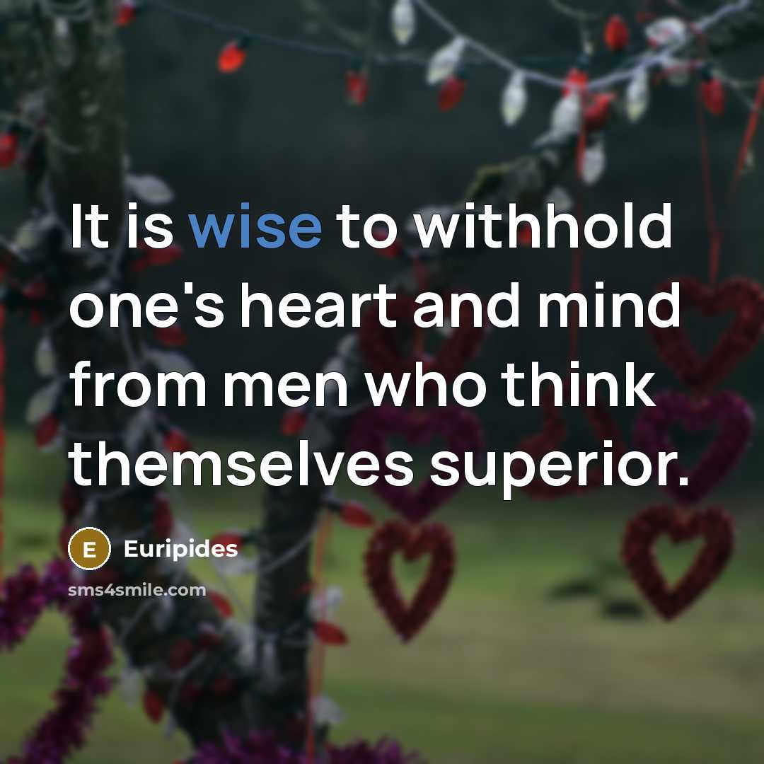 “It is wise to withhold one's heart and mind from…” quote by Euripides
