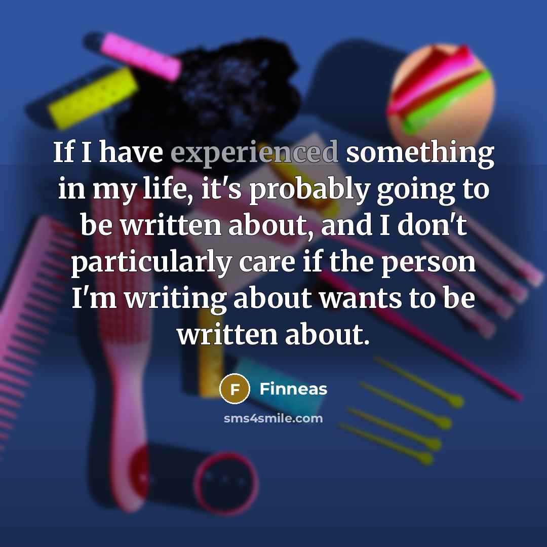 “If I have experienced something in my life, it's probably…” quote by Finneas