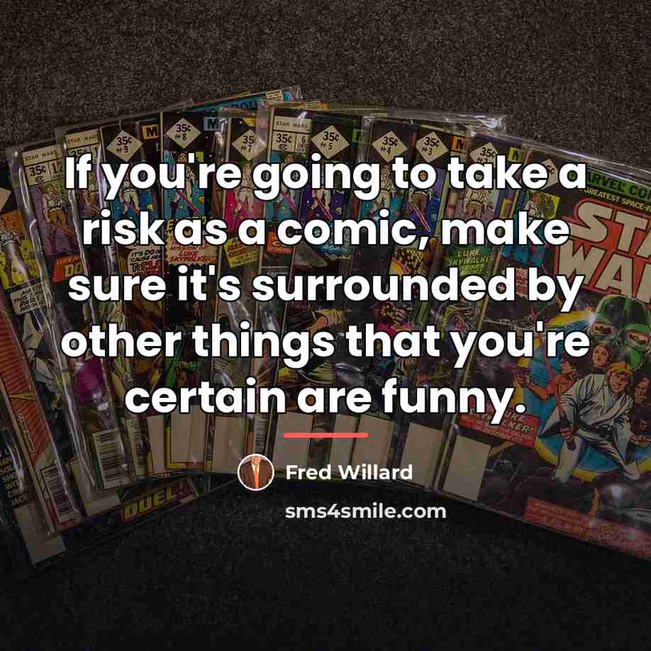 “If you're going to take a risk as a comic,…” quote by Fred Willard