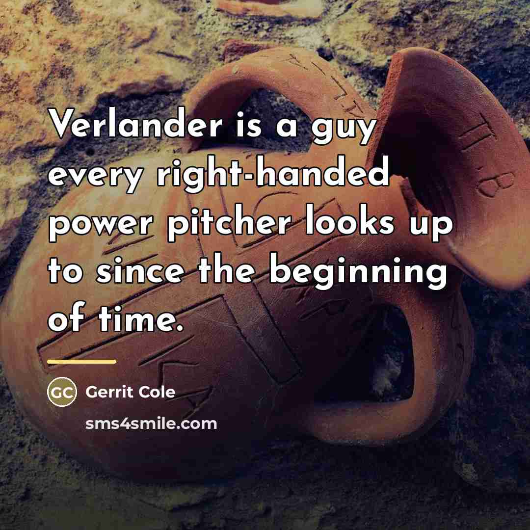“Verlander is a guy every right-handed power pitcher looks up…” quote by Gerrit Cole