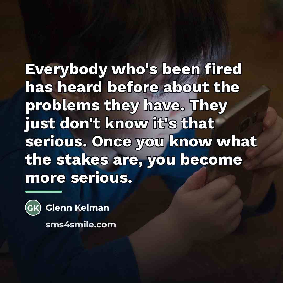 “Everybody who's been fired has heard before about the problems…” quote by Glenn Kelman
