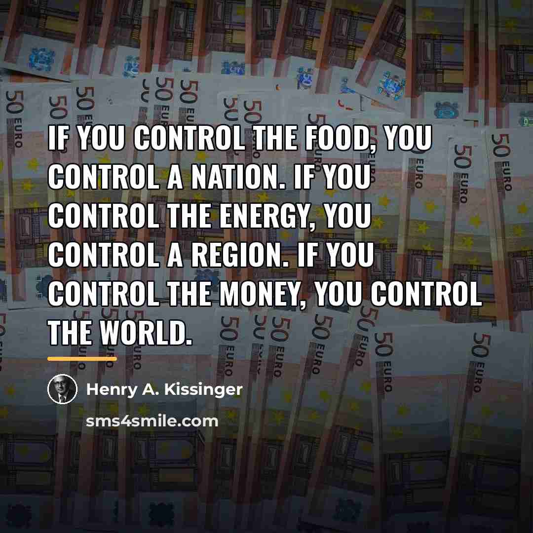 “If you control the food, you control a nation. If…” quote by Henry A. Kissinger