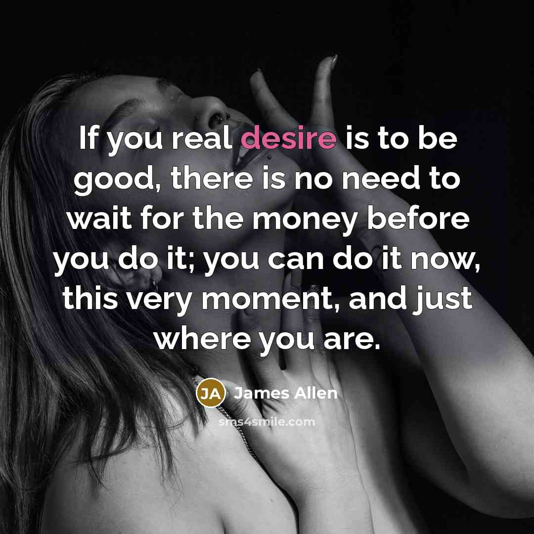 “If you real desire is to be good, there is…” quote by James Allen