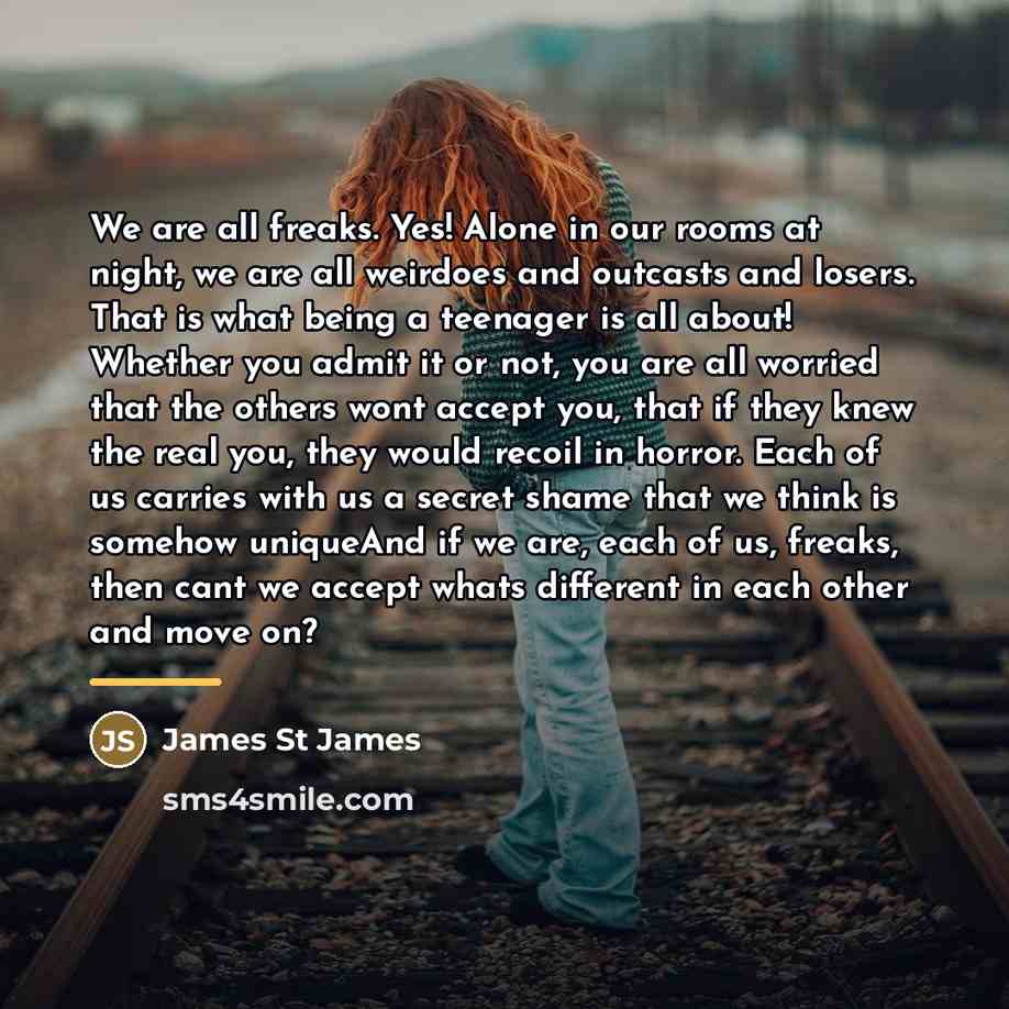 “We are all freaks. Yes! Alone in our rooms at…” quote by James St James