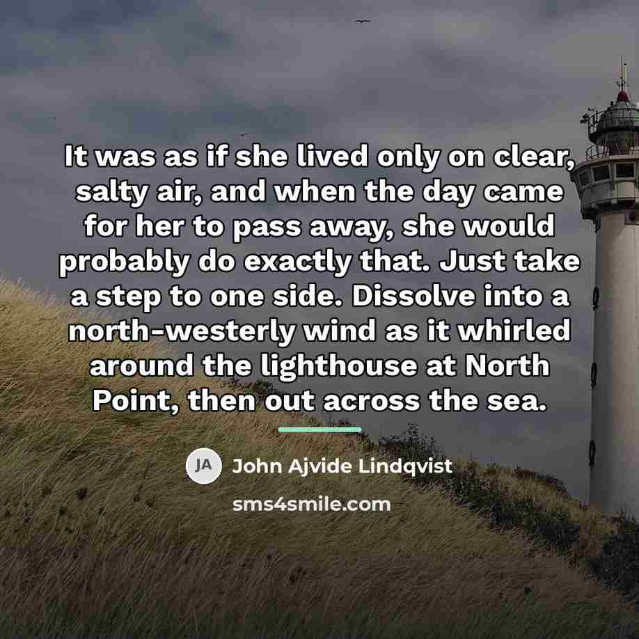 “It was as if she lived only on clear, salty…” quote by John Ajvide Lindqvist