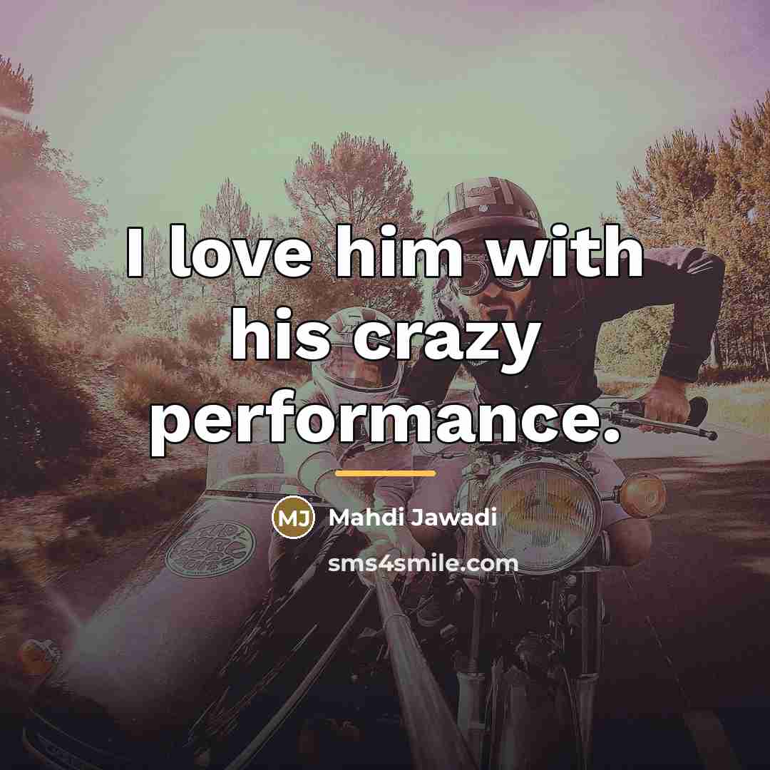 “I love him with his crazy performance.…” quote by Mahdi Jawadi