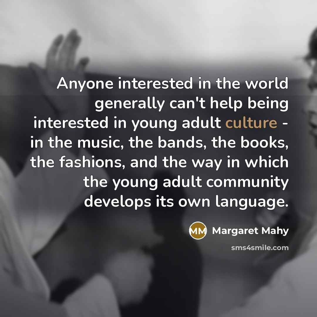 “Anyone interested in the world generally can't help being interested…” quote by Margaret Mahy