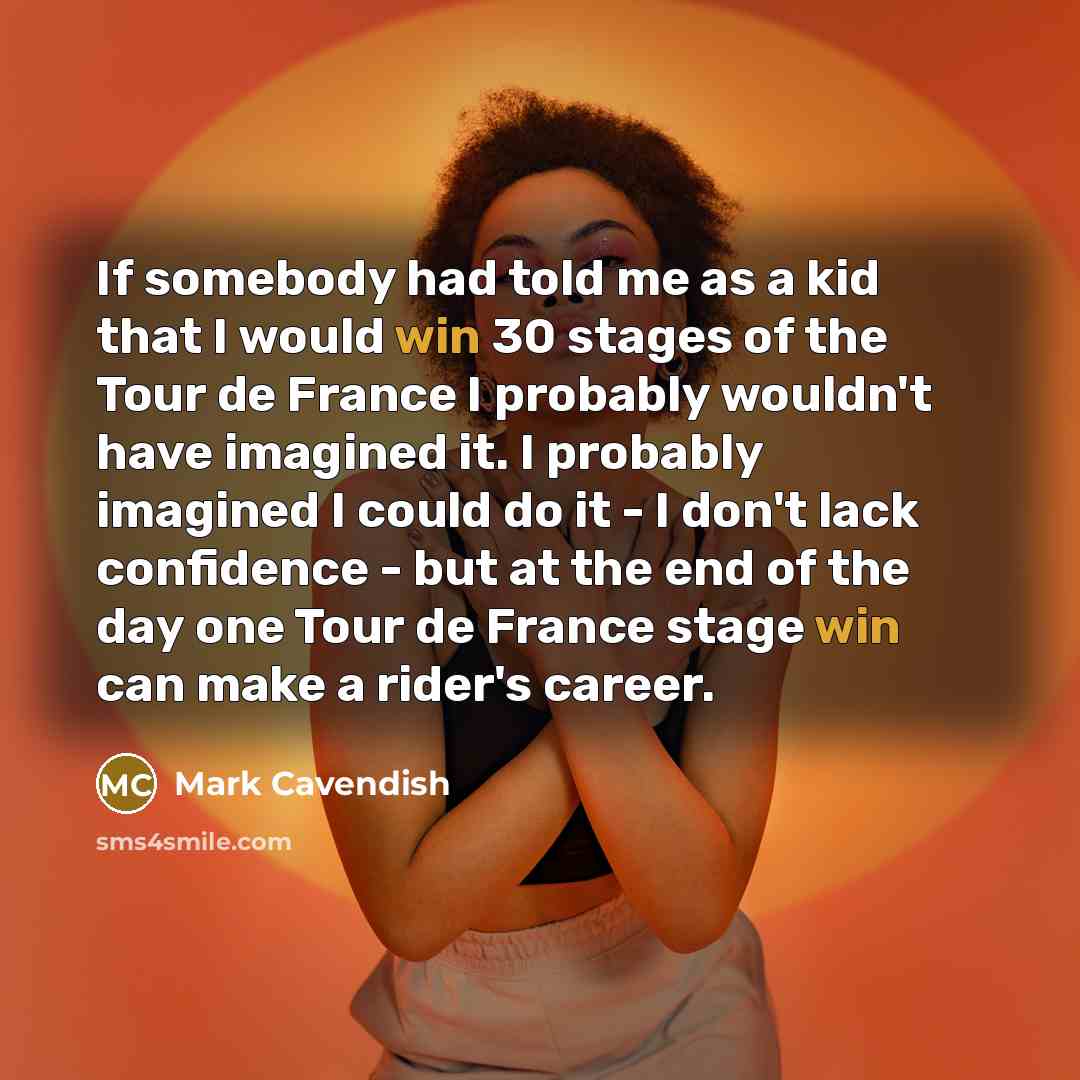 “If somebody had told me as a kid that I…” quote by Mark Cavendish