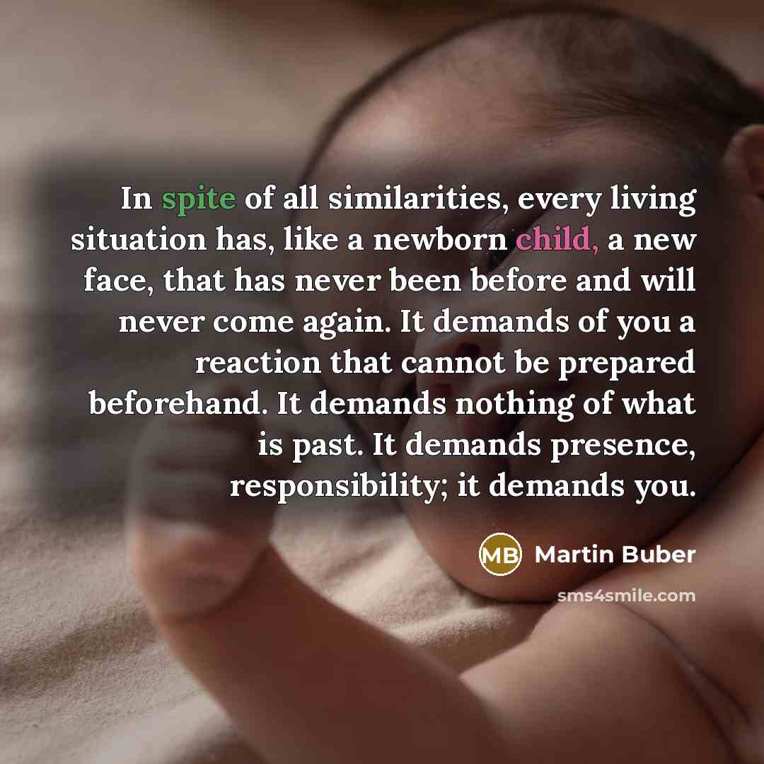 “In spite of all similarities, every living situation has, like…” quote by Martin Buber