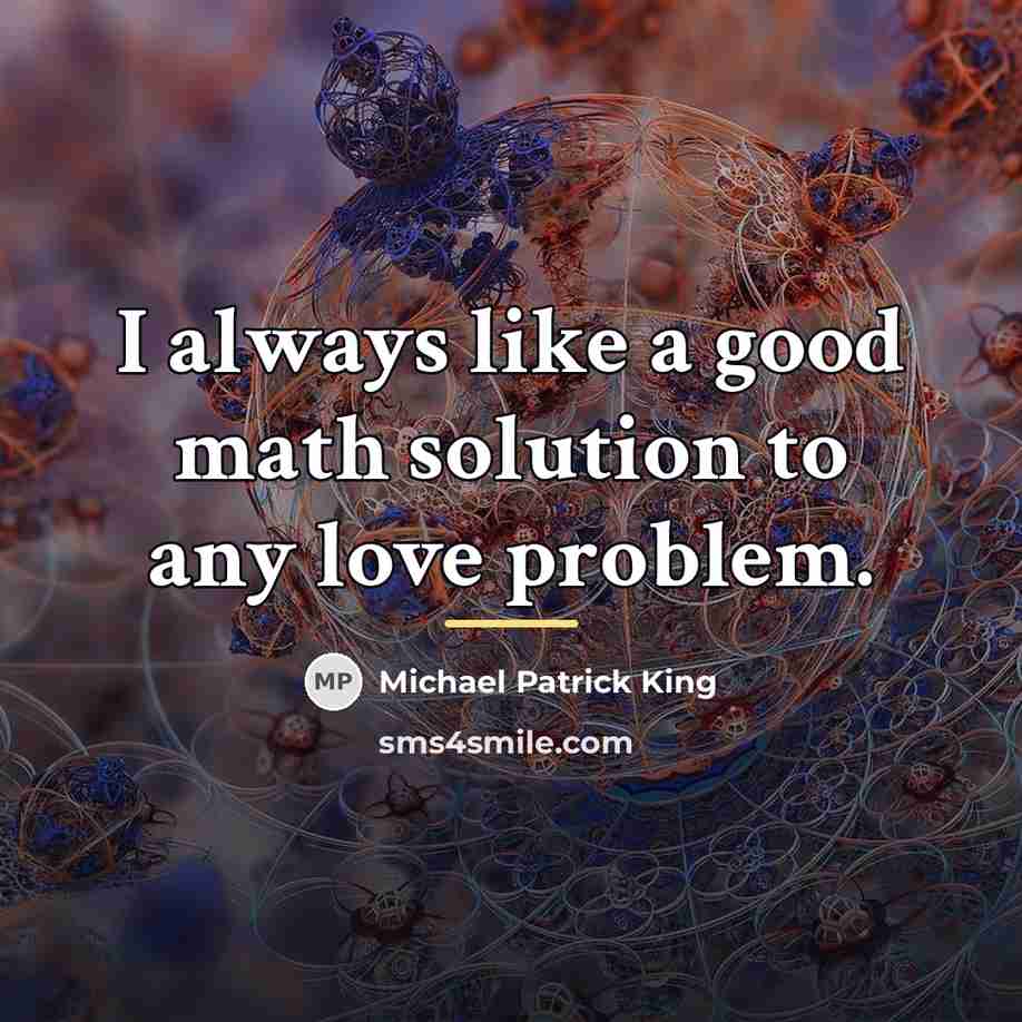 “I always like a good math solution to any love…” quote by Michael Patrick King