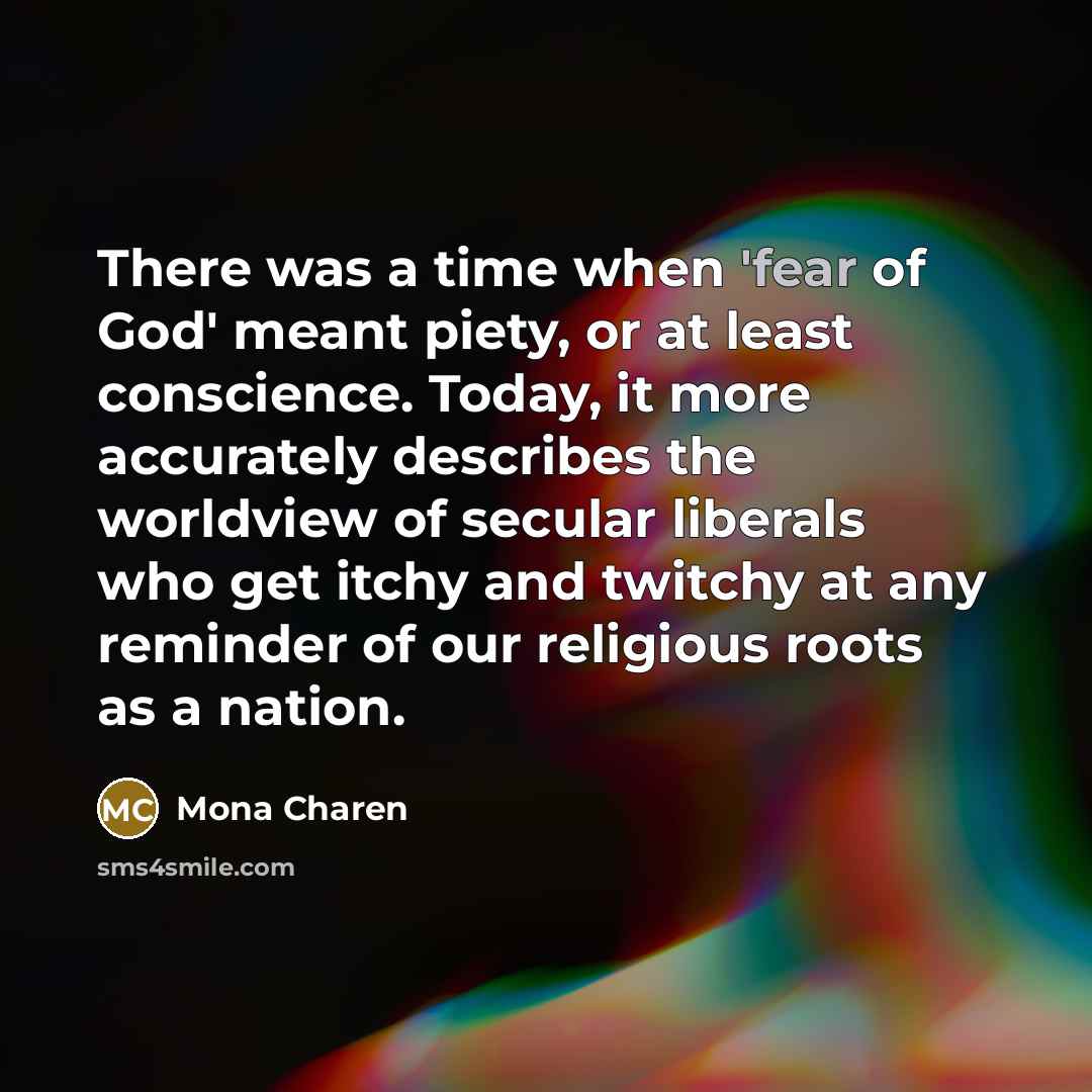 “There was a time when 'fear of God' meant piety,…” quote by Mona Charen