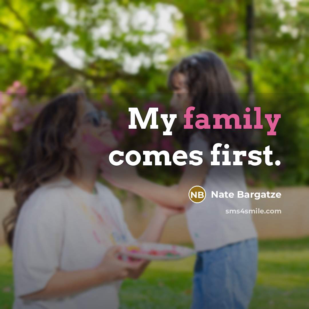 “My family comes first.…” quote by Nate Bargatze