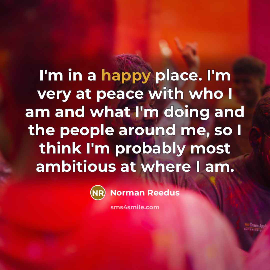 “I'm in a happy place. I'm very at peace with…” quote by Norman Reedus