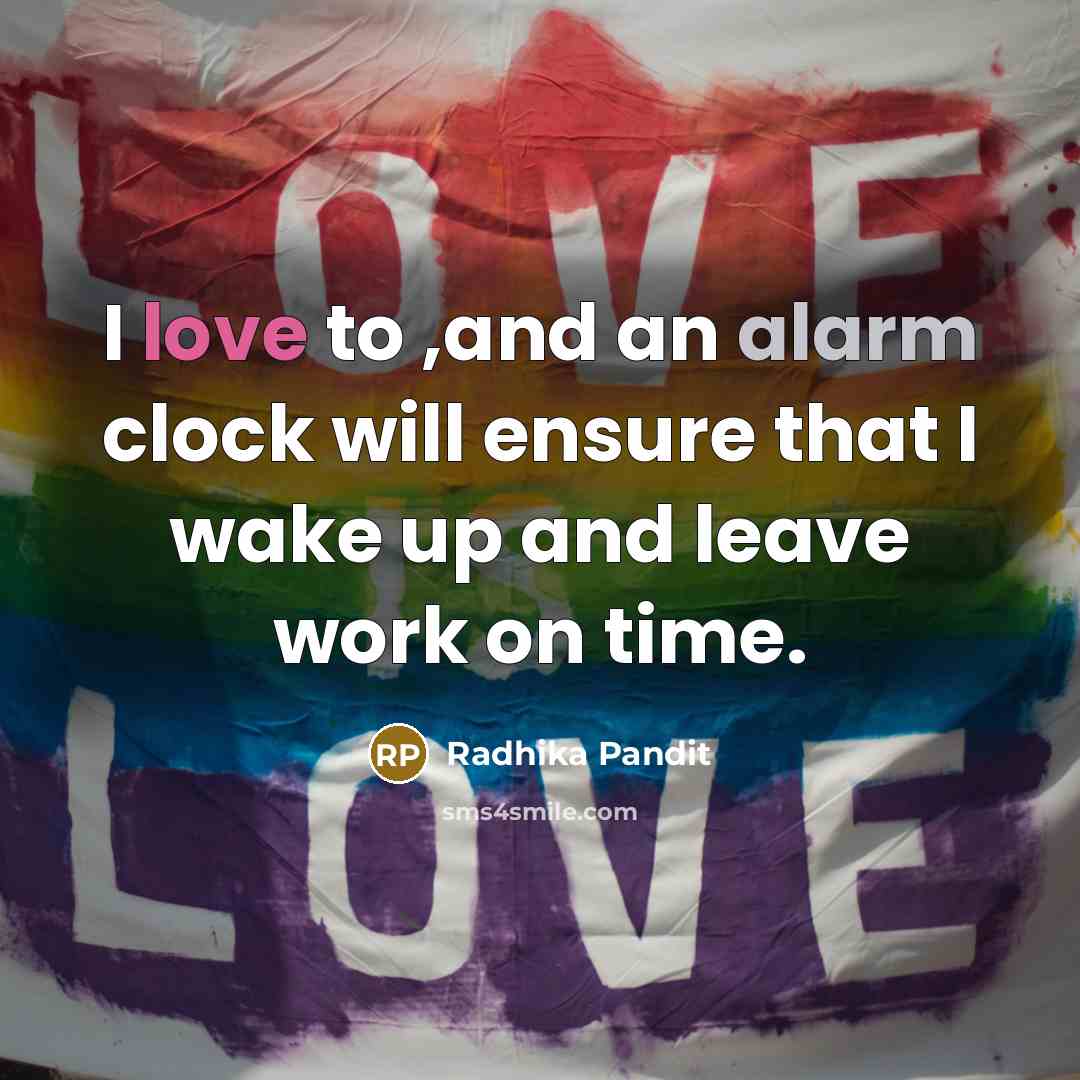 “I love to ,and an alarm clock will ensure that…” quote by Radhika Pandit